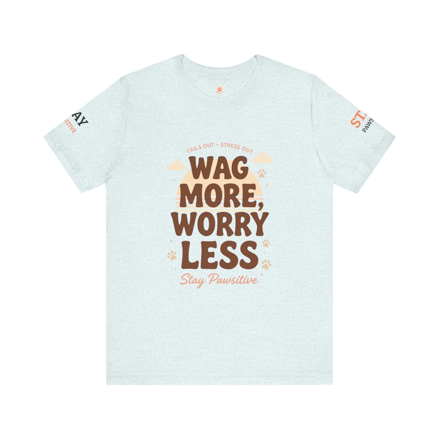 Stay Pawsitive Unisex Dog Lover Tee – Cute Graphic Shirt