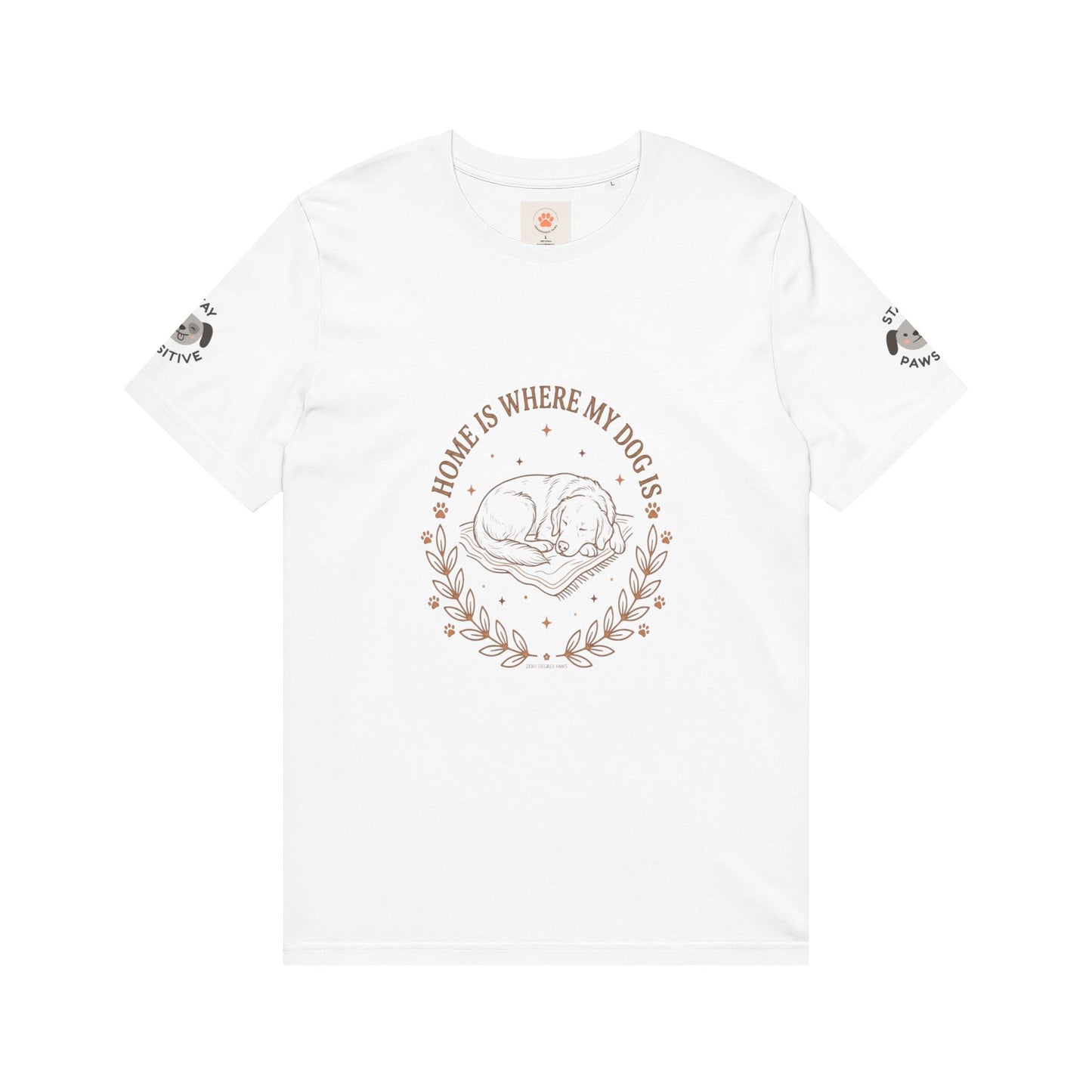 Dog Lover T-Shirt — "Home Is Where My Dog Is" / "Stay Pawsitive"