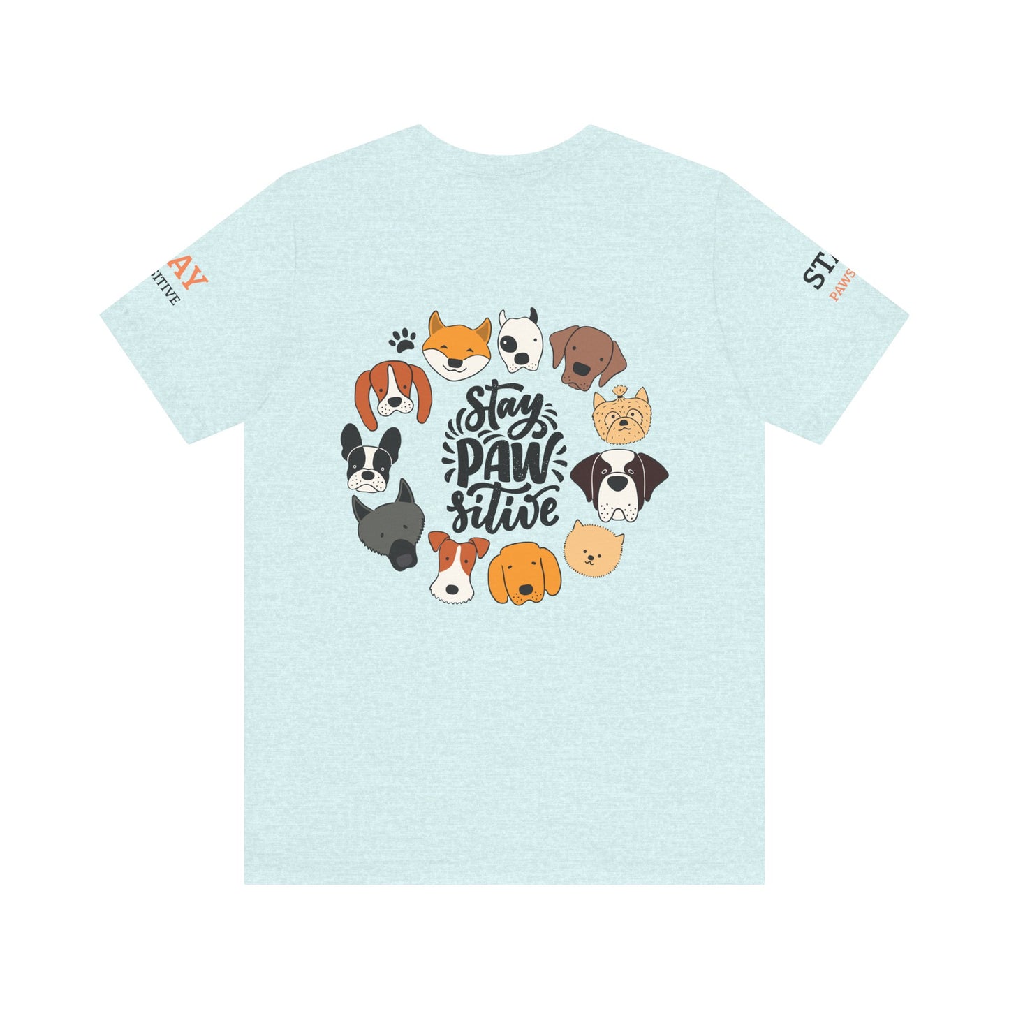 Stay Pawsitive Unisex Dog Lover Tee – Cute Graphic Shirt