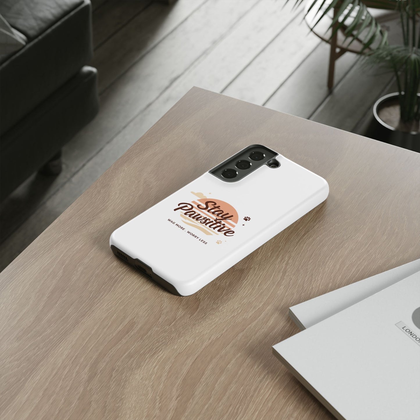Stay Pawsitive Phone Case