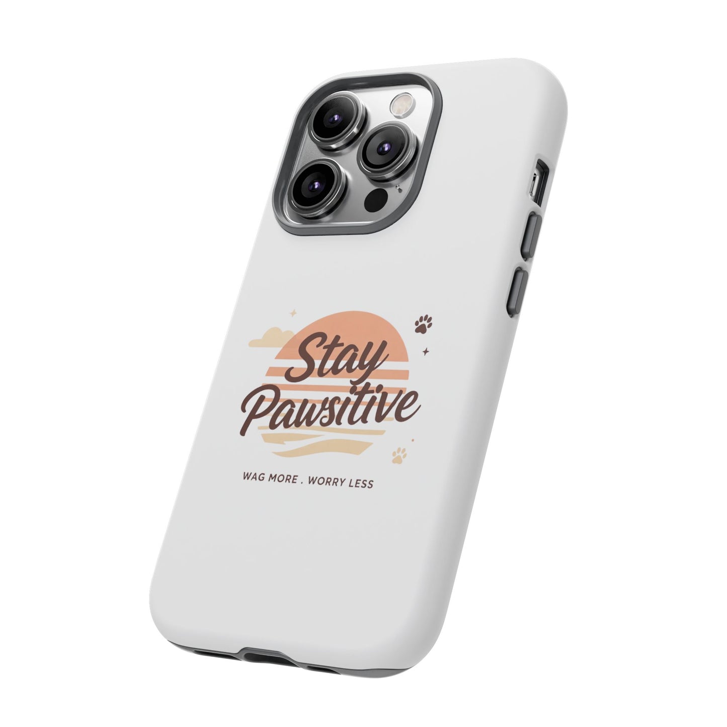Stay Pawsitive Phone Case