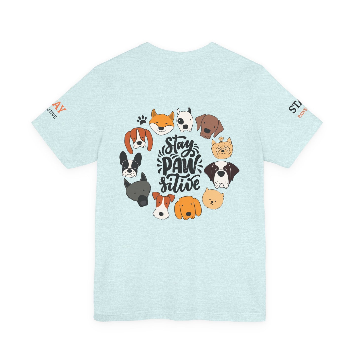 Stay Pawsitive Unisex Dog Lover Tee – Cute Graphic Shirt