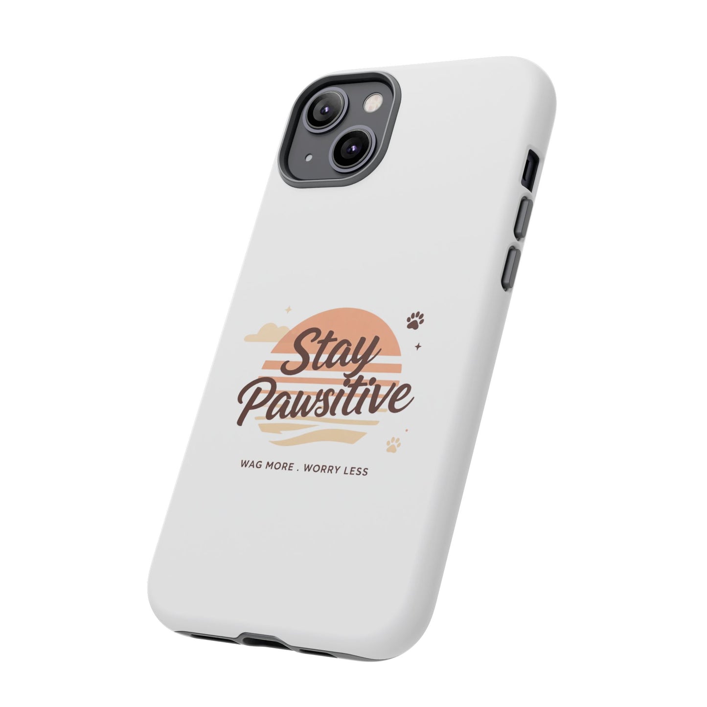 Stay Pawsitive Phone Case