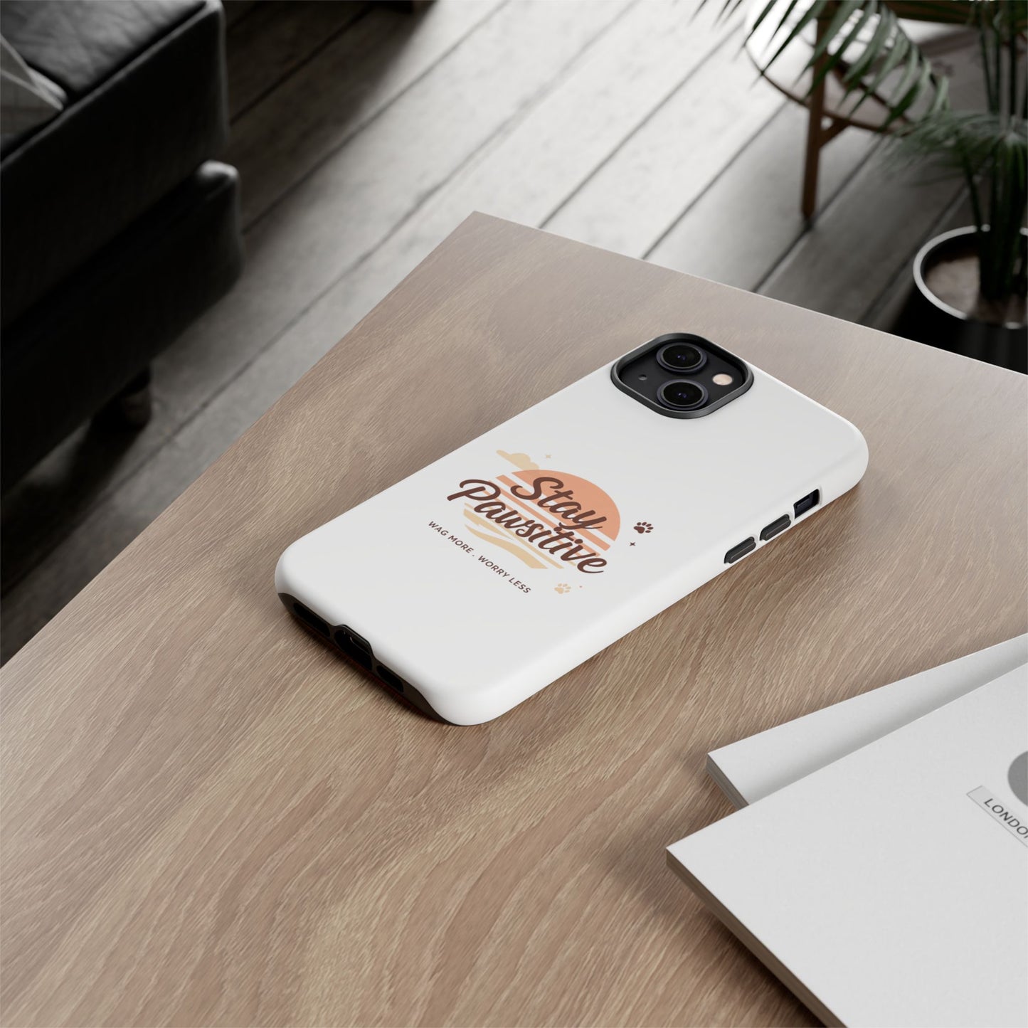 Stay Pawsitive Phone Case