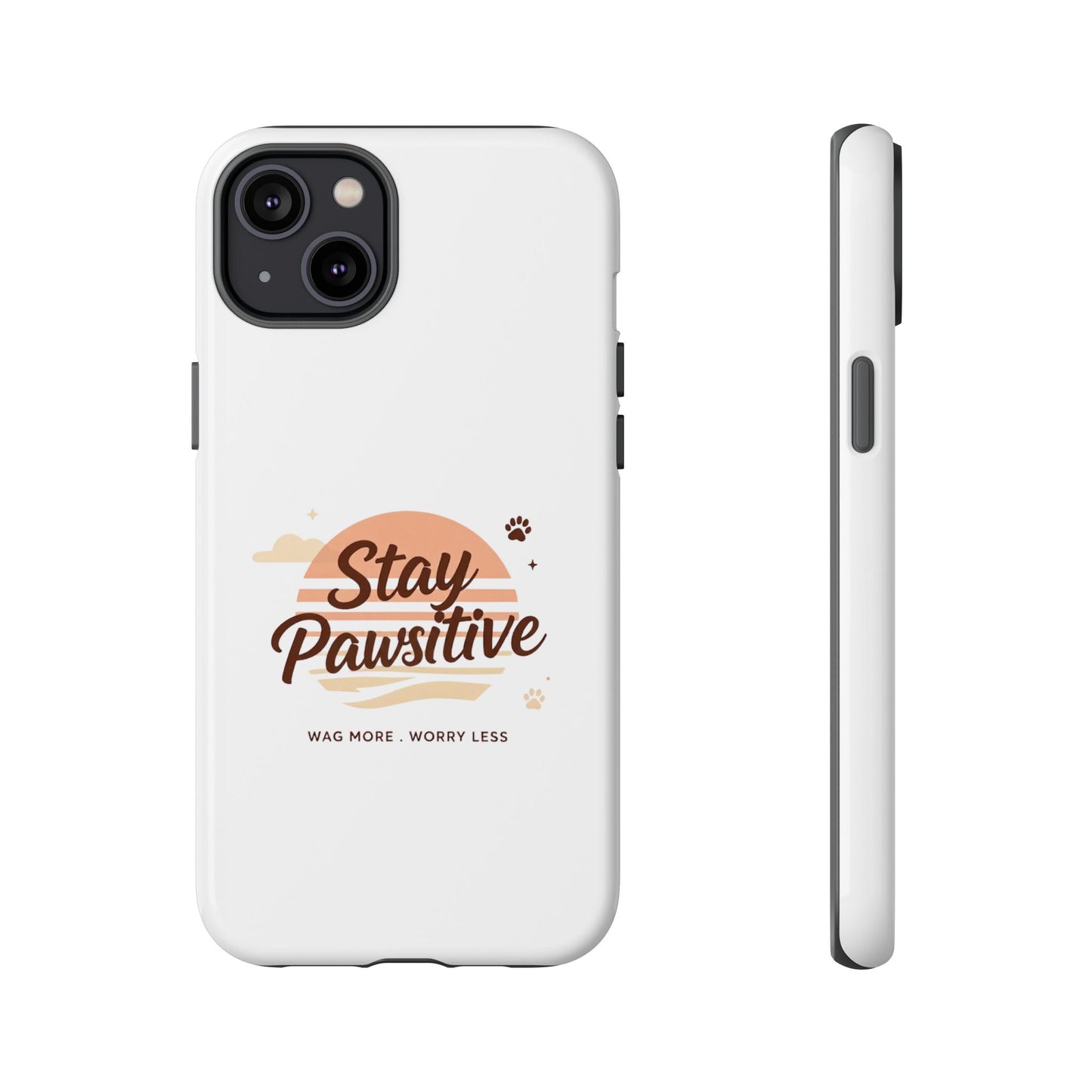 Stay Pawsitive Phone Case