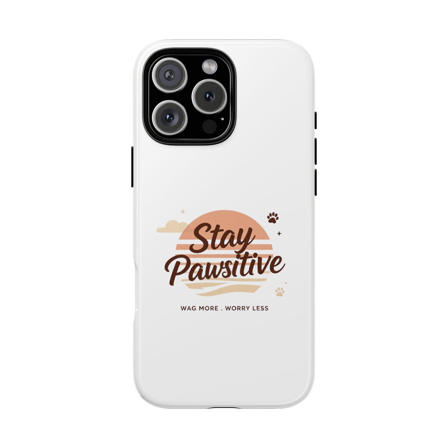 Stay Pawsitive Phone Case