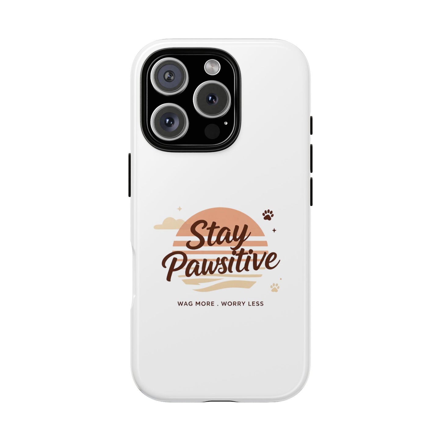 Stay Pawsitive Phone Case
