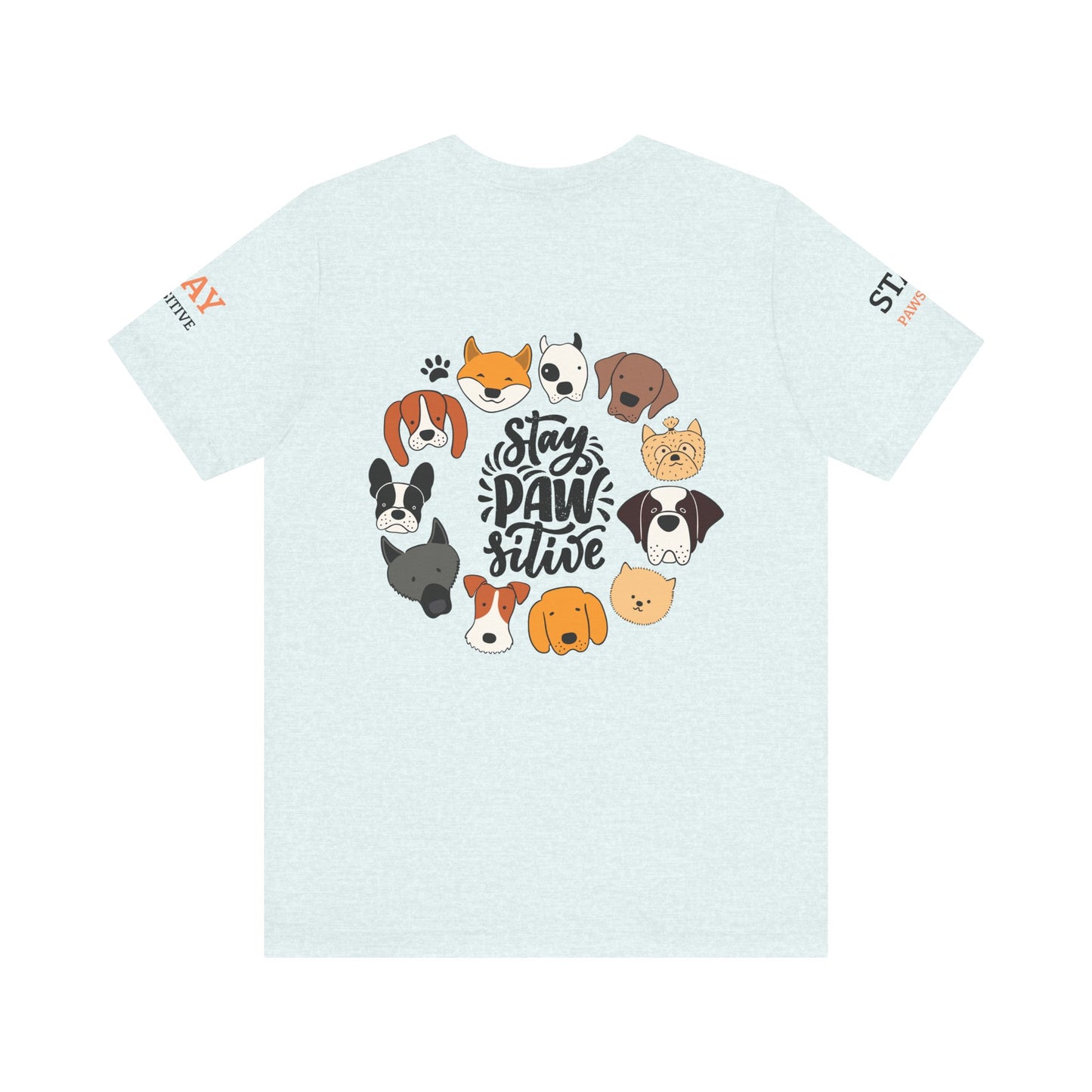 Stay Pawsitive Unisex Dog Lover Tee – Cute Graphic Shirt