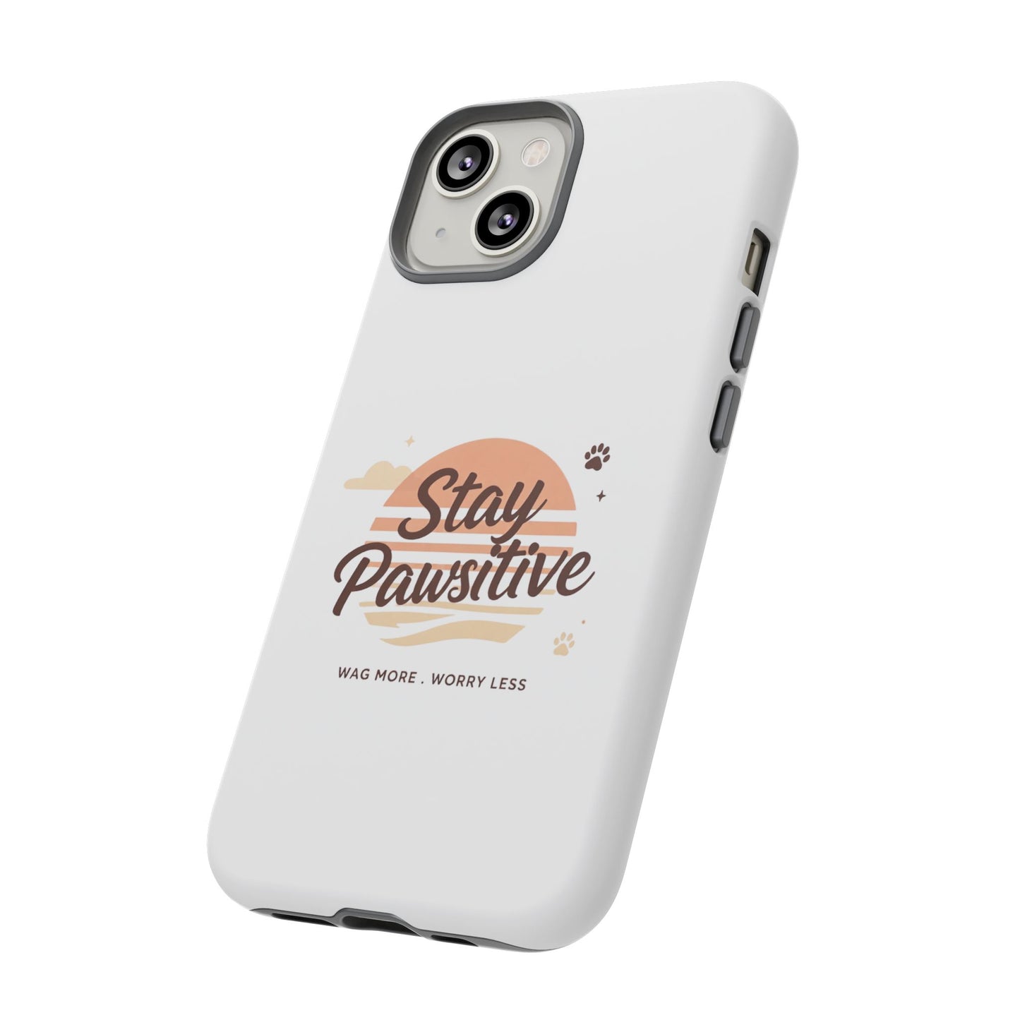 Stay Pawsitive Phone Case