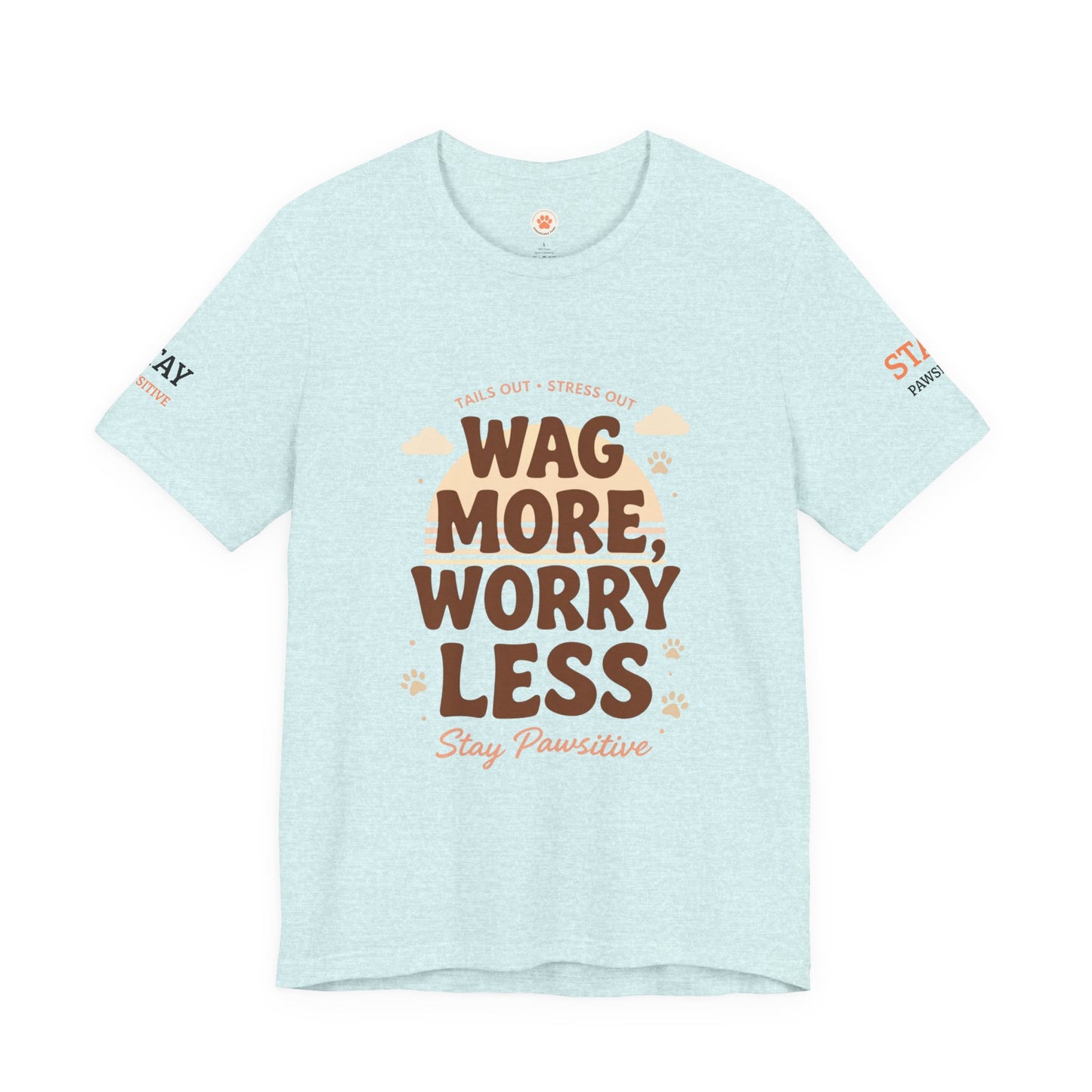 Stay Pawsitive Unisex Dog Lover Tee – Cute Graphic Shirt