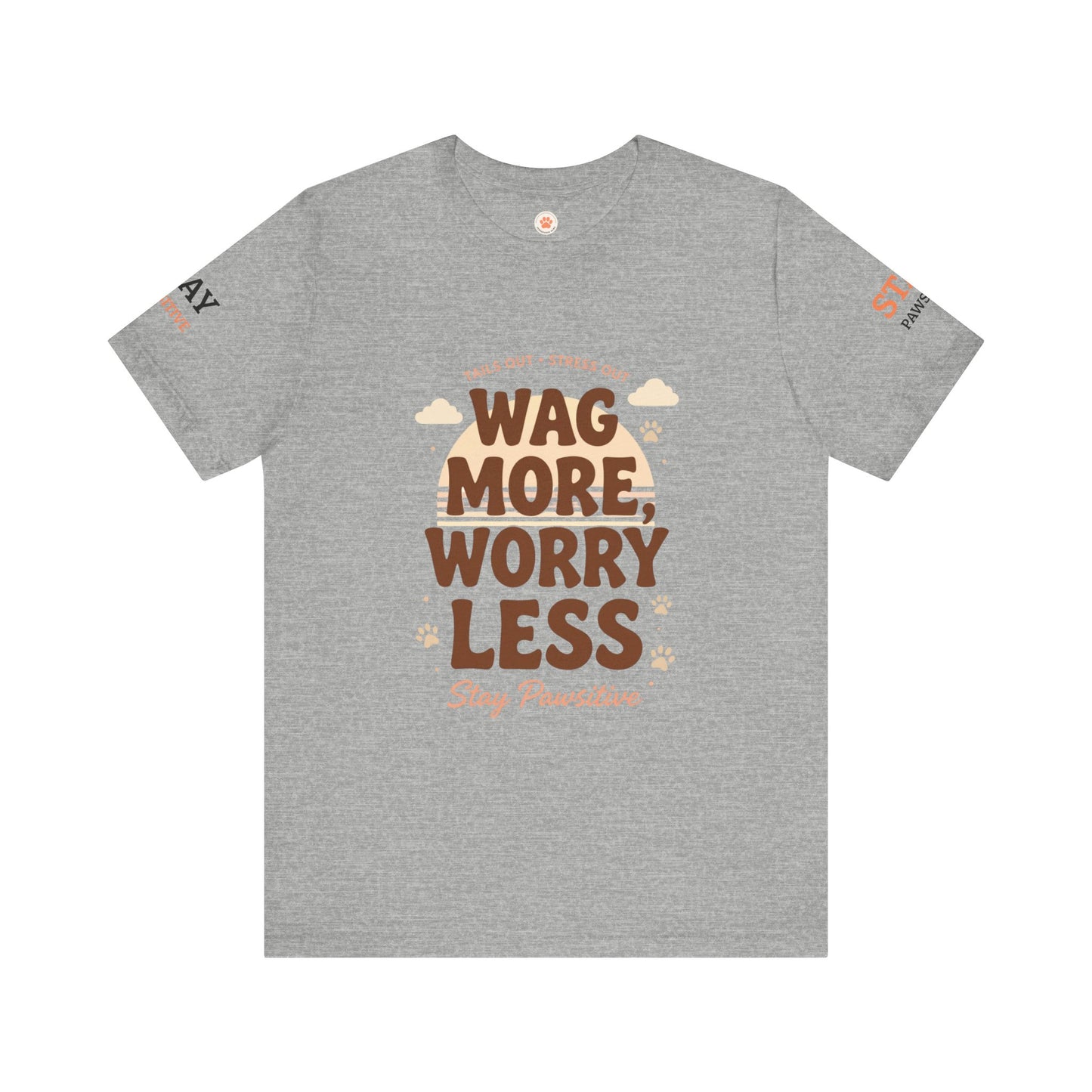 Stay Pawsitive Unisex Dog Lover Tee – Cute Graphic Shirt