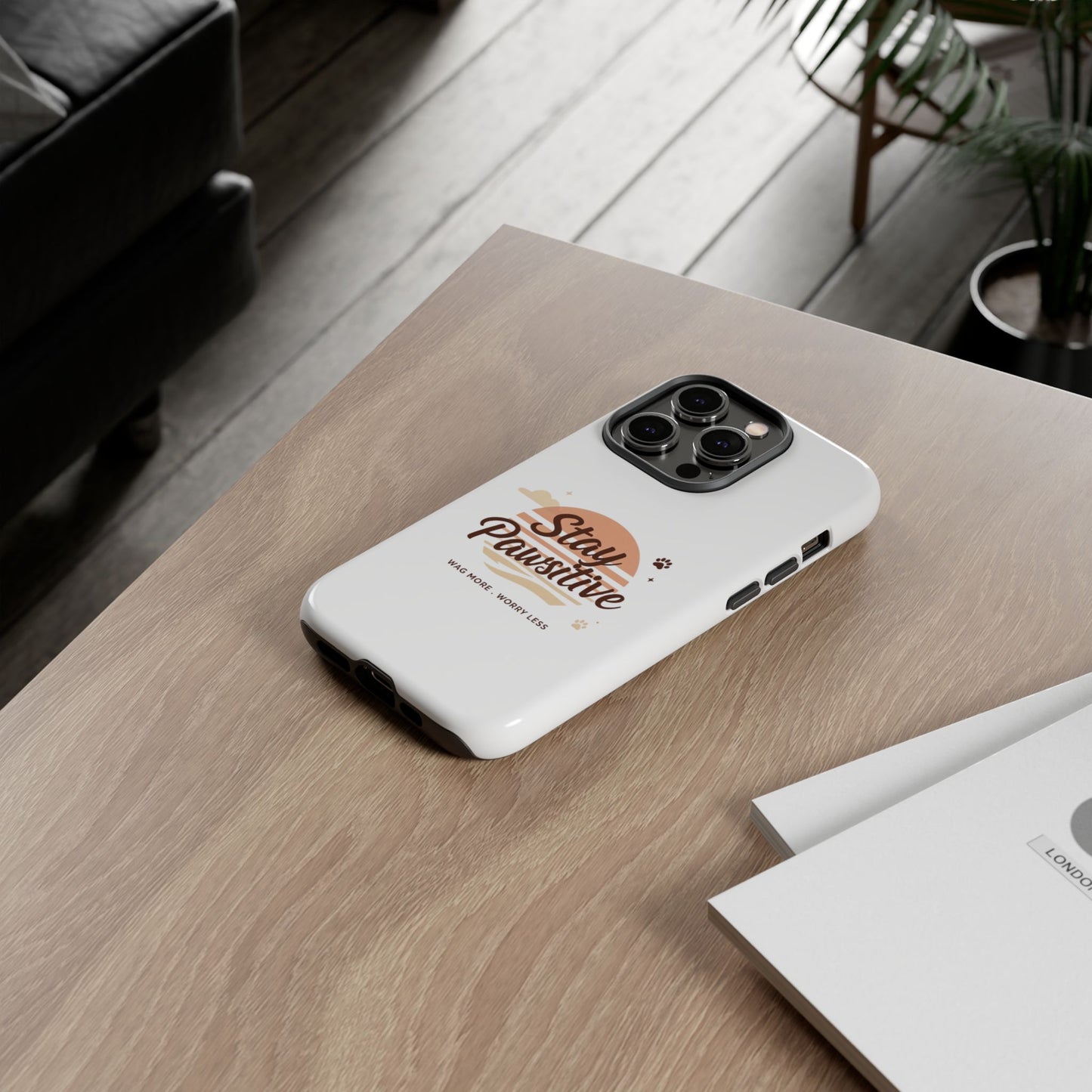 Stay Pawsitive Phone Case