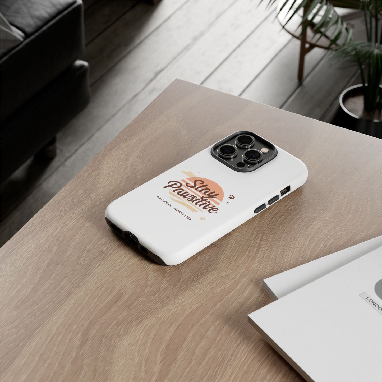 Stay Pawsitive Phone Case