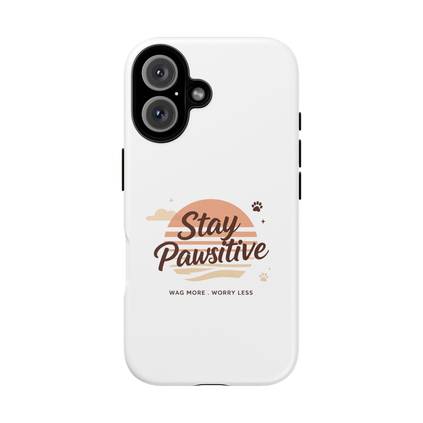 Stay Pawsitive Phone Case
