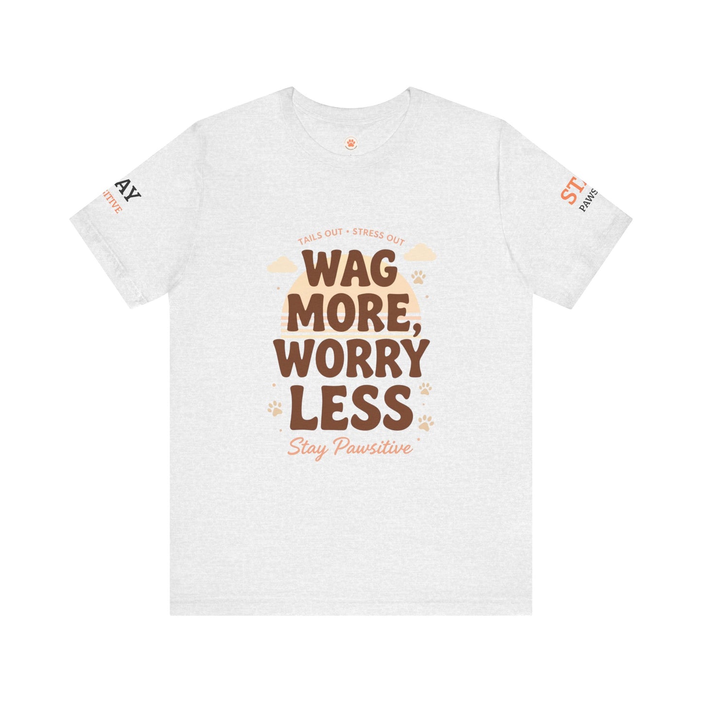 Stay Pawsitive Unisex Dog Lover Tee – Cute Graphic Shirt