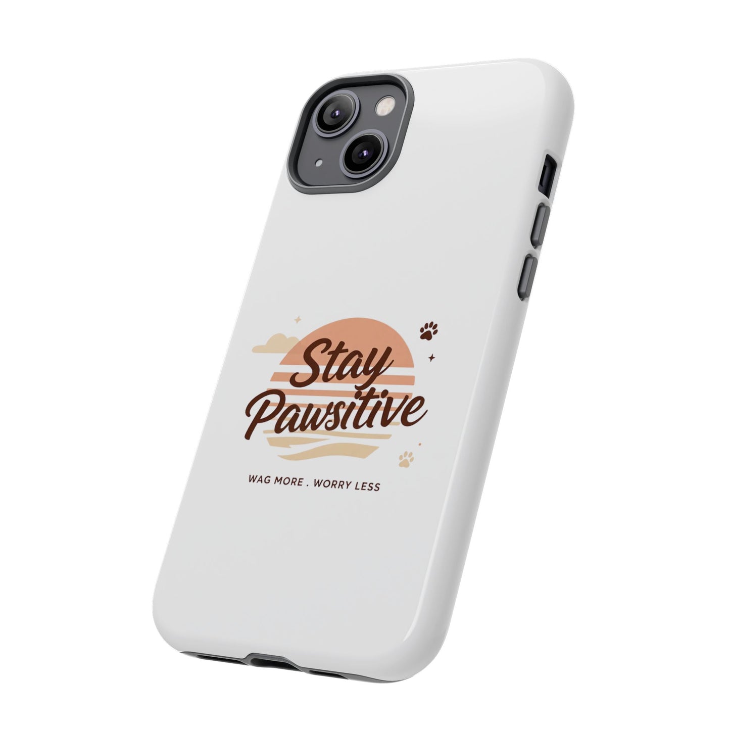 Stay Pawsitive Phone Case