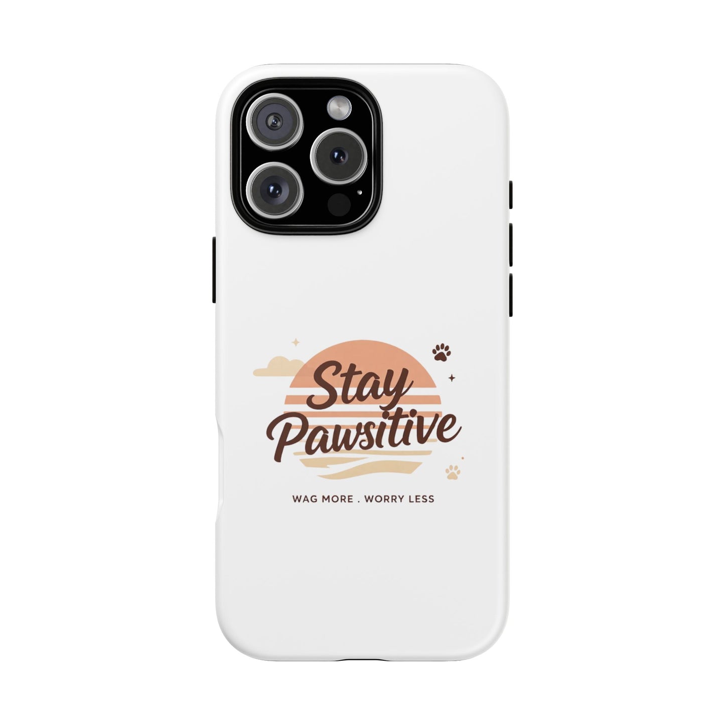 Stay Pawsitive Phone Case