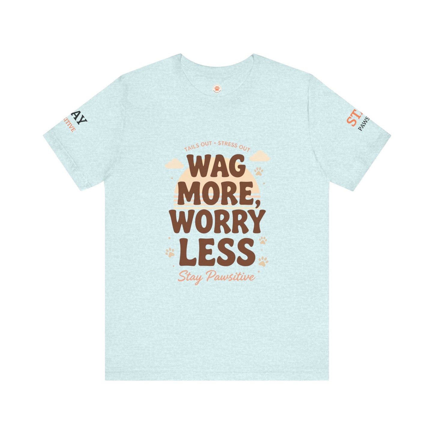 Stay Pawsitive Unisex Dog Lover Tee – Cute Graphic Shirt