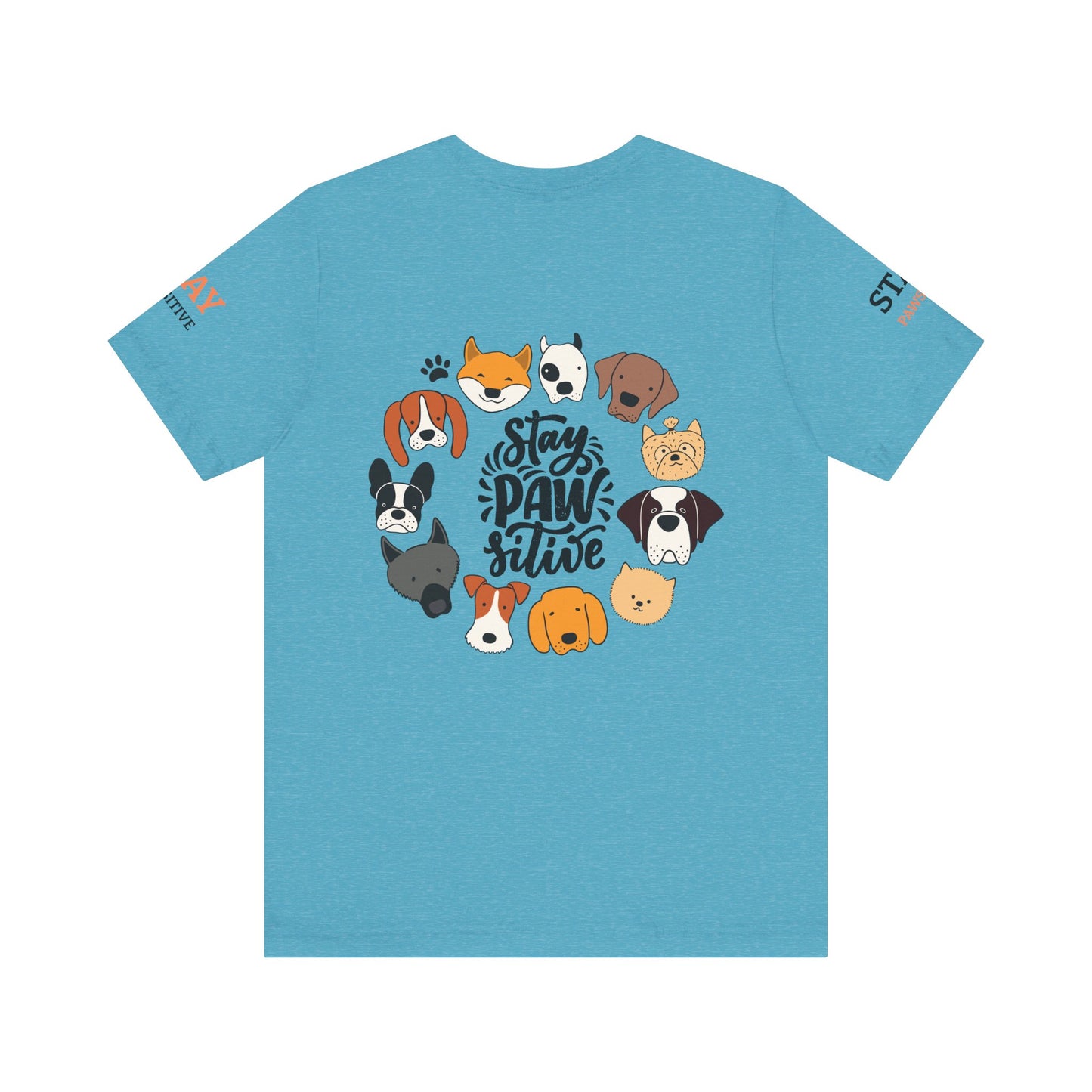 Stay Pawsitive Unisex Dog Lover Tee – Cute Graphic Shirt