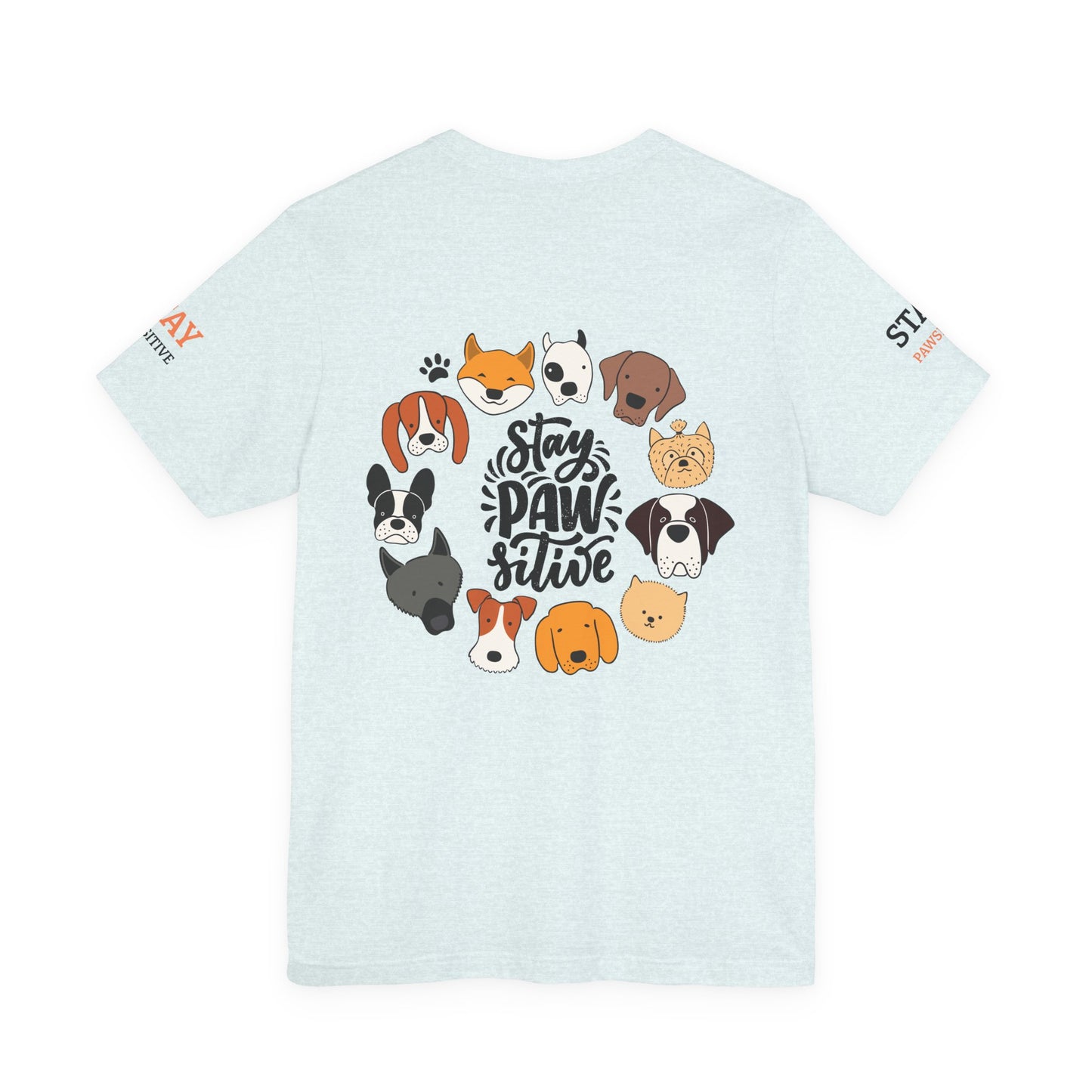 Stay Pawsitive Unisex Dog Lover Tee – Cute Graphic Shirt