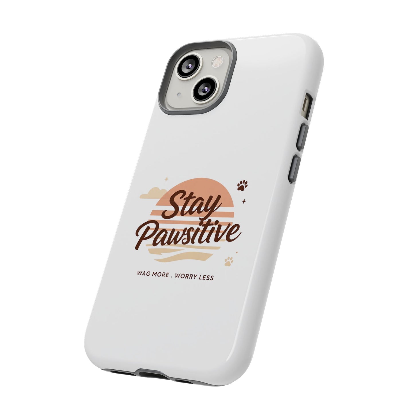 Stay Pawsitive Phone Case