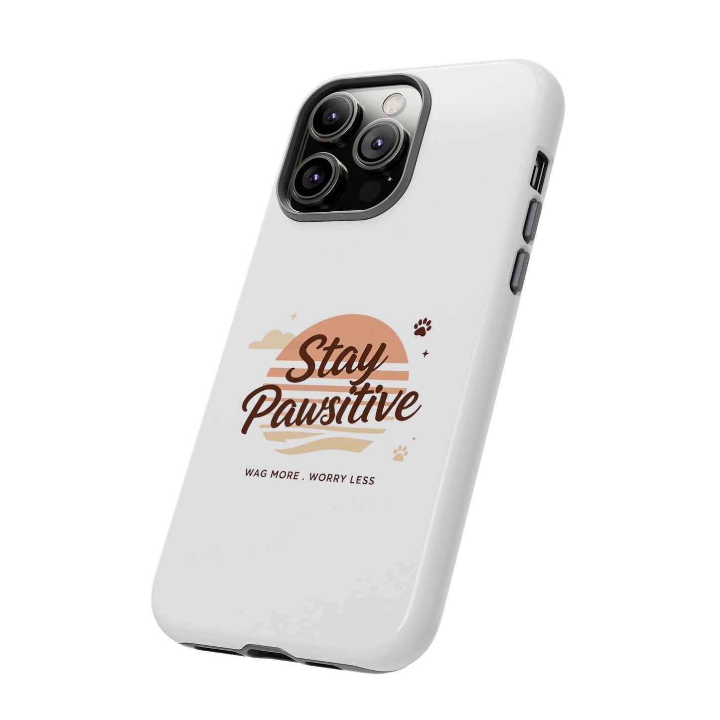 Stay Pawsitive Phone Case